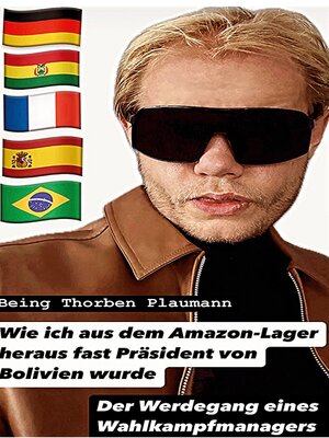 cover image of Wie ich aus dem Amazon-Lager heraus fast Präsident von Bolivien wurde